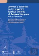 Jóvenes y juventud en los espacios ibéricos durante el Antiguo Régimen