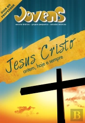 Jovens 11 - Jesus Cristo Ontem, Hoje E Sempre - Guia Do Professor