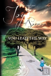 Joy And Sorrow...You Lead The Way: A Mem
