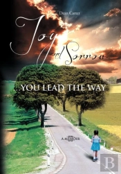 Joy And Sorrow...You Lead The Way: A Mem