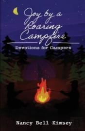 Joy By A Roaring Campfire:  Devotions Fo
