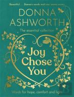 Joy Chose You: Words For Hope, Comfort And Light
