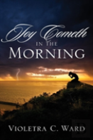 Joy Cometh In The Morning