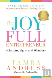 Joy-Full Entrepreneur: Solutions, Signs, And Wonders