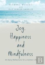 Joy, Happiness And Mindfulness