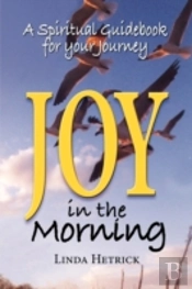 Joy In The Morning, A Spiritual Guideboo