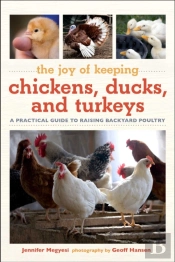 Joy Of Keeping Chickens, Ducks, And Turkeys