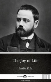 Joy Of Life By Emile Zola (Illustrated)