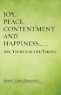 Joy, Peace, Contentment And Happiness ...... Are Yours For The Taking