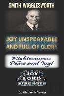 Joy Unspeakable And Full Of Glory
