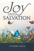 Joy Unto Salvation