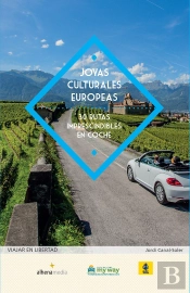Joyas Culturales Europeas. 30 Rutas Imprescindibles En Coche