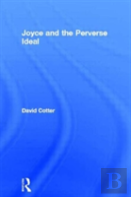 Joyce And The Perverse Ideal