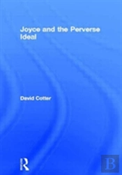 Joyce And The Perverse Ideal