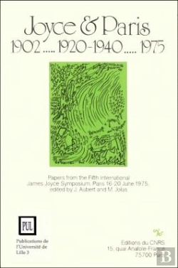 Bertrand.pt - Joyce Et Paris 1902... 1920-1940... 1975 (Version Anglaise). Papers F Rom The Fifth International Ja : Papers From The Fifth International James Joyce Symposium  Paris 16-20 June 1975