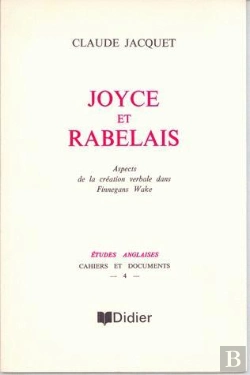 Bertrand.pt - Joyce Et Rabelais : Aspects De La Création Verbale Dans Finnegans Wake
