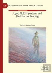 Joyce, Multilingualism, And The Ethics Of Reading
