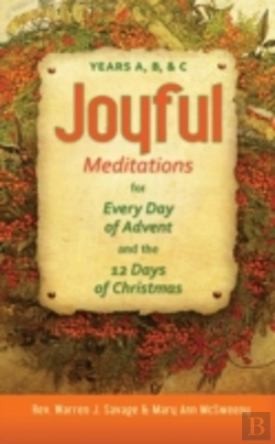 Bertrand.pt - Joyful Meditations For Every Day Of Advent And The 12 Days Of Christmas: Years A, B, & C