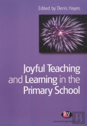 Joyful Teaching And Learning In The Primary School