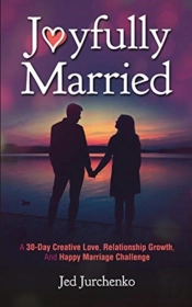 Joyfully Married: A 30-Day Creative Love
