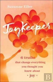 Joykeeper Â€“ 6 Truths That Change Everything You Thought You Knew About Joy