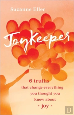 Bertrand.pt - Joykeeper Â€“ 6 Truths That Change Everything You Thought You Knew About Joy