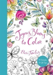 Joyous Blooms To Color: 15 Postcards, 15 Gift Tags