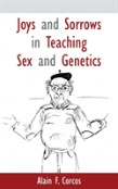 Joys And Sorrows In Teaching Sex And Genetics
