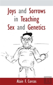 Joys And Sorrows In Teaching Sex And Genetics