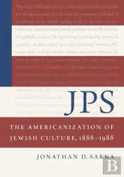 Jps: The Americanization Of Jewish Culture, 1888-1988