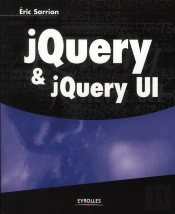 Jquery. Tout Sur La Bibliotheque Javascript & Jquery Ui