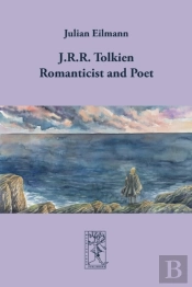 J.R.R. Tolkien - Romanticist And Poet