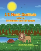J.T. Meets Gratitude A Story Of Gratefulness And Self-Esteem