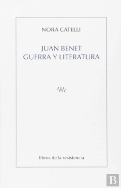 Bertrand.pt - Juan Benet, Guerra Y Literatura
