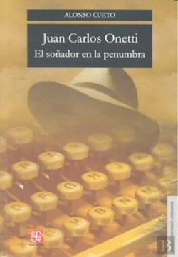 Bertrand.pt - Juan Carlos Onetti: El Soñador En La Penumbra 