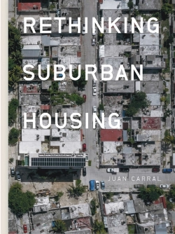 Bertrand.pt - Juan Carral: Rethinking Suburban Housing