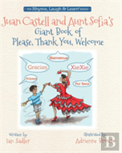 Juan Castell & Aunt Sofia'S Giant Book Of Please, Thank You, Welcome