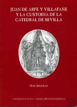 Bertrand.pt - Juan De Arfe Y Villafañe Y La Custoria De La Catedral De Sevilla