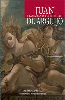 Juan De Arguijo Y La Sevilla Del Siglo De Oro