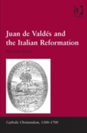 Juan De Valdes And The Italian Reformation