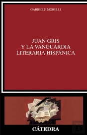 Juan Gris Y La Vanguardia Literaria Hispanica