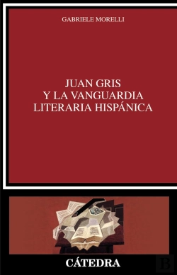 Bertrand.pt - Juan Gris Y La Vanguardia Literaria Hispanica