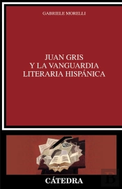 Juan Gris Y La Vanguardia Literaria Hispánica