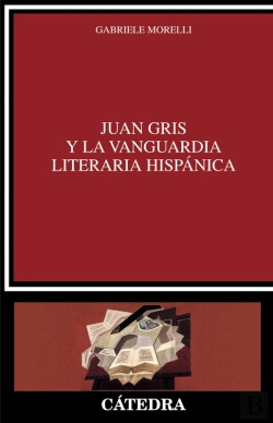 Bertrand.pt - Juan Gris Y La Vanguardia Literaria Hispánica