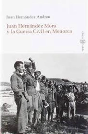 Juan Hernández Mora Y La Guerra Civil En Menorca