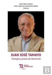 Juan Jose Tamayo Teologia Y Praxis De Liberacion