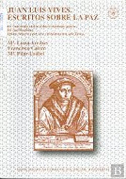 Bertrand.pt - Juan Luis Vives. Escritos Sobre La Paz. De Concordia Et Discordia In Humano Genere. De Pacificatione