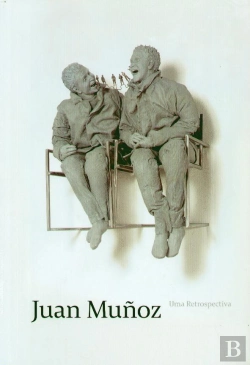 Bertrand.pt - Juan Munoz - Uma Restrospectiva