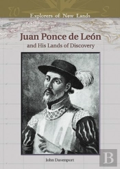 Juan Ponce De Leon And His Lands Of Discovery