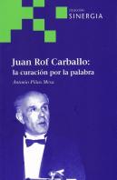 Juan Rof Carballo: La Curacion Por La Palabra
